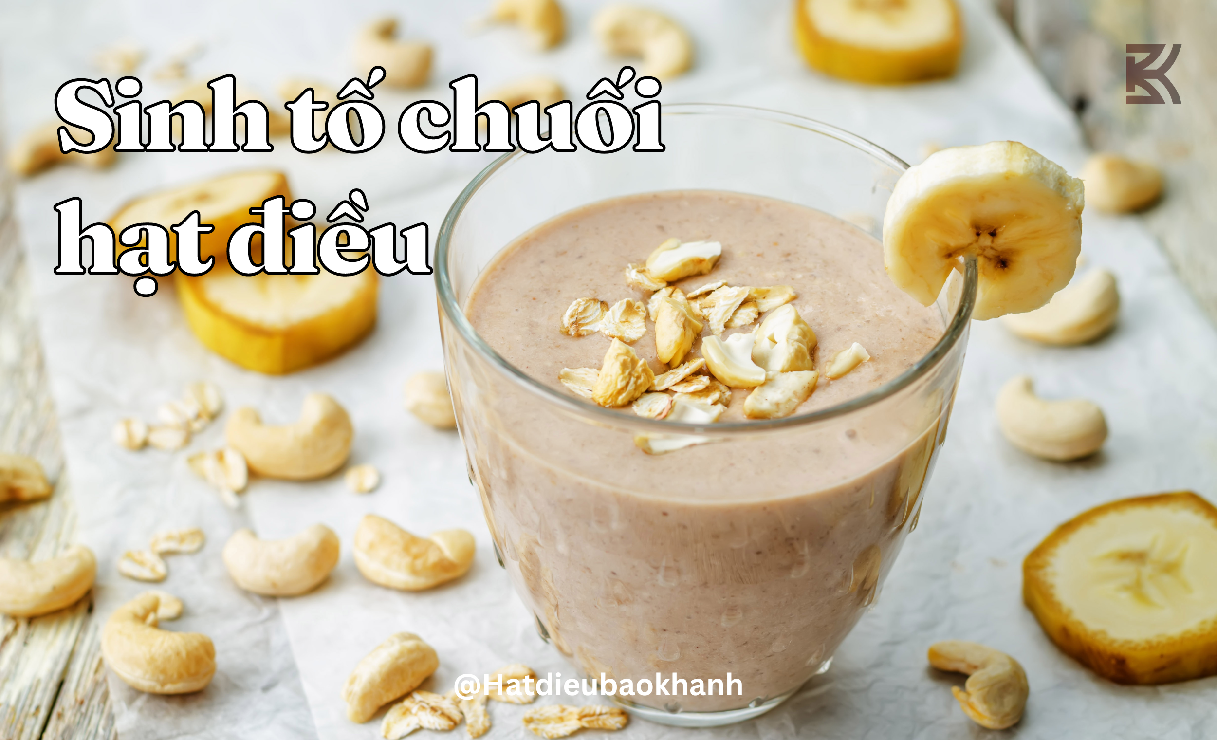 Hướng dẫn làm món sinh tố chuối hạt điều