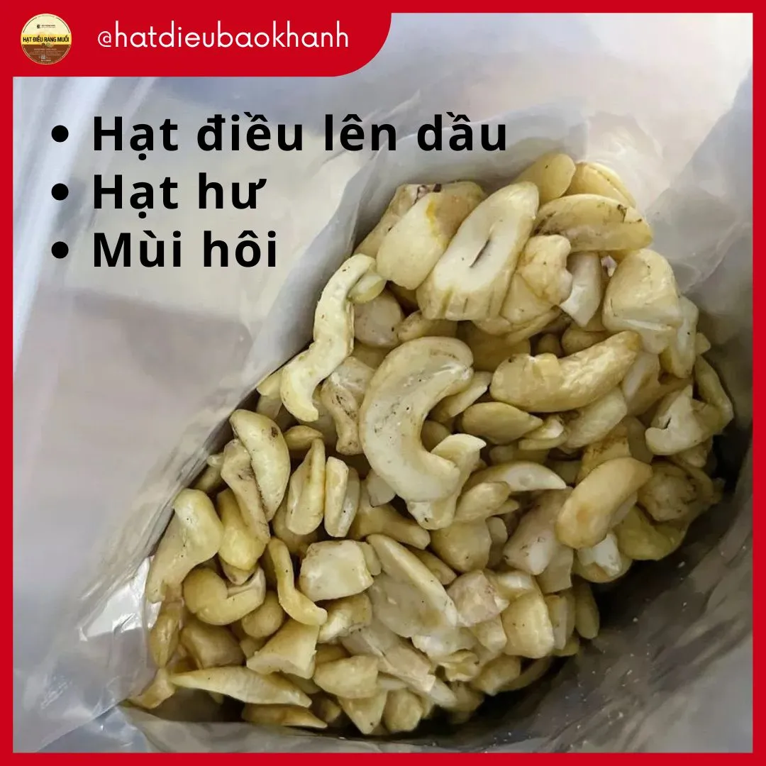 Hạt điều bị lên dầu, có mùi lạ